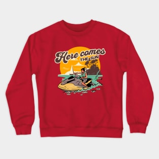 Here Comes The Sun Crewneck Sweatshirt